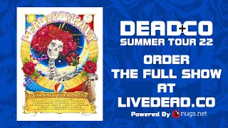 Dead & Company LIVE from Foxborough, MA 7/2/22