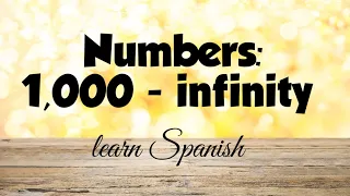 Part15 Learn Spanish - Numbers: 1,000 - infinity