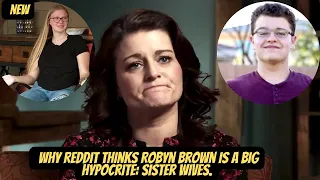 Heartbreaking!! Why Reddit Thinks Robyn Brown Is A Big Hypocrite: Sister Wives.