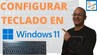 COMO CONFIGURAR EL TECLADO EN WINDOWS 11