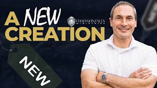 A New Creation | Chad Gonzales FULL MESSAGE!