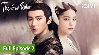 The Great Ruler | Episode 02【FULL】Roy Wang, Nana Ou-yang | iQIYI Philippines