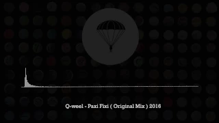Q-weel - Paxi Fixi ( Original Mix ) 2016