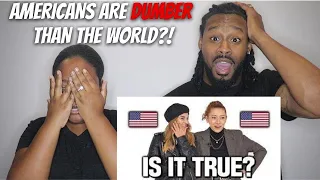 Americans Reacts "Americans are Dumber than the Rest of the World? (Americans vs Europeans Battle)"