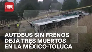 Accidente en la México-Toluca Deja 3 Muertos y 35 Lesionados - Las Noticias