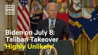 Joe Biden on July 8: Taliban Takeover of Afghanistan 'Highly Unlikely'