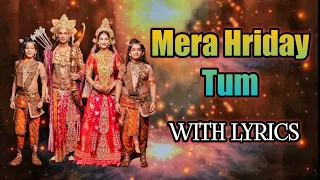 Mera Hriday Tum Full Song With Lyrics|Ram Siya Ke Luv Kush Serial Song With Lyrics