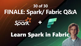 How to use Spark in Microsoft Fabric  - YOUR QUESTIONS ANSWERED (30 of 30)