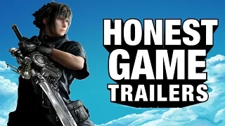 FINAL FANTASY XV (Honest Game Trailers)