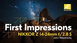 NIKKOR Z 14-24mm f/2.8 S First Impressions with John Weatherby