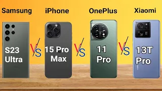 iPhone 15 Pro Max vs Xiaomi 13t Pro vs Samsung S23 Ultra vs OnePlus 11 Pro, Comparison