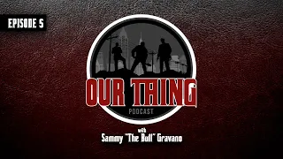 'Our Thing' Season 4: Episode 5 "Making Gotti's Son" | Sammy "The Bull" Gravano