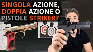 Singola Azione, Doppia Azione o Striker?Quali sono le differenze tra queste pistole?