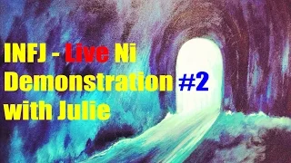 INFJ - Ni Live Demonstration #2 - with Julie