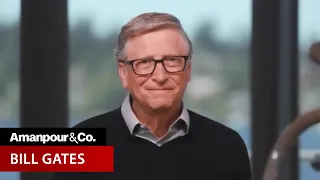 Bill Gates: “It’s Never Been Clear Who’s in Charge” | Amanpour and Company