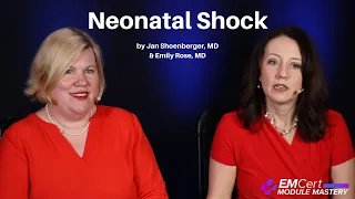 Neonatal Shock | (MyEMCert) EMCert Module Mastery