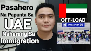 PASAHERO NA PAPUNTA SANA SA UAE NAHARANG SA IMMIGRATION | OFFLOAD