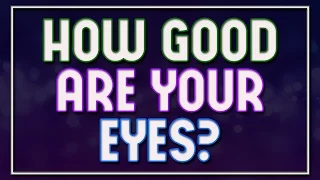 How Good Are Your Eyes? 92% fail