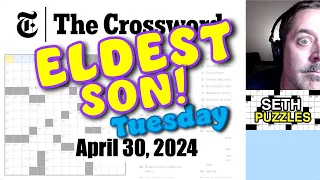 April 30, 2024 (Tuesday): "I'm the Eldest Son!" New York Times Crossword Puzzle