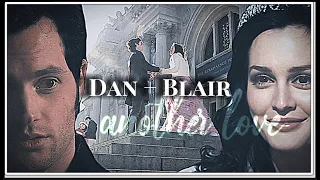 ►Dan & Blair | Another Love