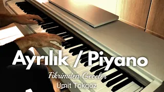 Ayrılık Piyano / Fikrimden Geceler