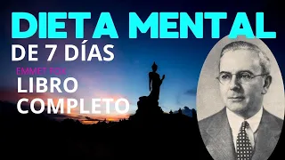 EMMET FOX "LA DIETA MENTAL DE 7 DÍAS" Transforma Toda Tu Vida!