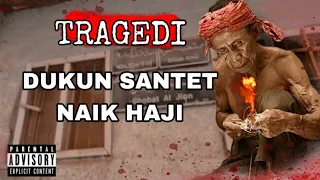 PENGAKUAN MENGERIKAN DUKUN SANTET SAAT NAIK HAJI