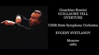 Rossini: Guillaume Tell - Overture - USSR State Symphony Orchestra/Svetlanov (1982)