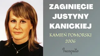 Zaginięcie Justyny Kanickiej - Kamień Pomorski 2006 | Podcast Kryminalny