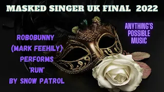 The Masked Singer UK Final 2022: Robobunny (Mark Feehily) Performs 'Run' By Snow Patrol