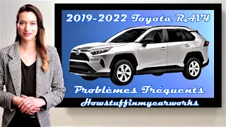 Toyota RAV4 2019 à 2022 Problèmes, défauts, rappels et plaintes fréquents et courants