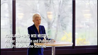 RUSSLAND – UND WIE WEITER - Mit der Journalistin und Publizistin Frau Prof. Dr. Krone-Schmalz