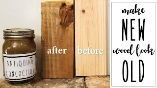 ANTIQUING CONCOCTION • Make NEW wood look OLD • simple • cheap • easy