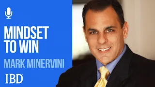 Market Wizard Mark Minervini On The Mindset To Win | Investing With IBD