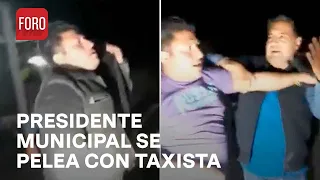 Edil en estado de ebriedad se pelea con taxista en Oaxaca - Las Noticias