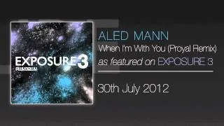 Aled Mann - When I'm With You (Proyal Remix)