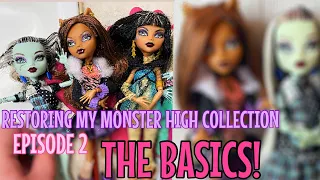 RESTORING MY MONSTER HIGH COLLECTION! episode 2 (The basics)