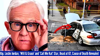 Rip. Leslie Jordan, 'Will & Grace' and 'Call Me Kat' Star, Dead at 67, Cause of Death Revealed