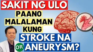 Sakit ng Ulo: Paano Malaman kung Stroke na or Aneurysm? - By Doc Willie Ong