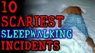 10 Horrifying SLEEPWALKING Incidents | TWISTED TENS #33