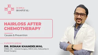 What Causes Hair Loss After Chemotherapy (& Prevention) by Dr. Rohan Khandelwal | CK Birla Hospital