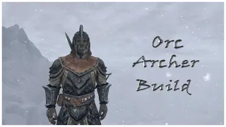 SKYRIM: Orc Archer [BUILD GUIDE]