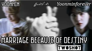 Marriage because of destiny(yoonmin) {1/2} (TWOSHOT) #yoongi #jimin #yoonmin #bts