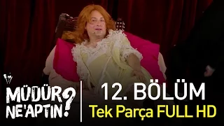 Müdür Ne'aptın? 12. Bölüm Tek Parça Full HD - Bipsiz