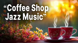 Cozy Coffee Shop Ambience With Relaxing Jazz - Jazz Music for Relaxing, Studying, Focus