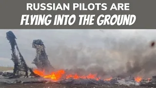 Russian Pilots are Flying into the Ground in Ukraine (and Other Reports from the War in Ukraine)