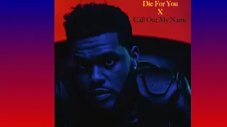 The Weeknd - Die For You X Call Out My Name (Giga FM Transition)