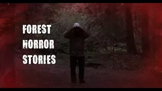 3 Scary True Forest Horror Stories