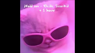 Hold on - Belle Sisokil + 1 hour