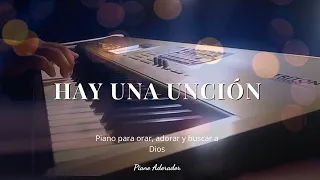 [ 1 HORA ] FONDO DE PIANO INSTRUMENTAL PARA ORAR, ADORAR, MEDITAR ( HAY UNA UNCION )